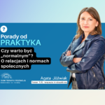 Czy warto być „normalnym”? O relacjach i normach społecznych