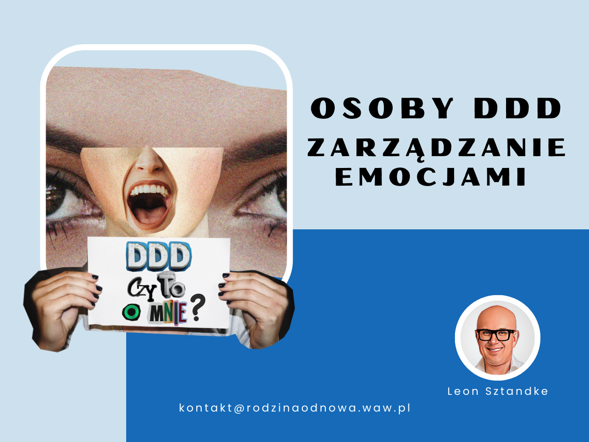 Syndrom DDD – zarządzanie emocjami. Jak dorosły może przepracować traumy z dzieciństwa.