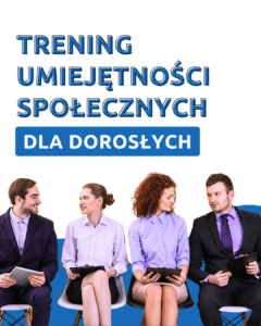 Trening Umiejętności Społecznych dla dorosłych wtorki, od 7 października