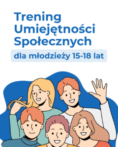 Trening Umiejętności Społecznych TUS dla młodzieży 15-18 lat wtorki, od 7 października